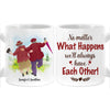 Personalized Couple Gift We'll Always Have Each Other Mug 31328 1