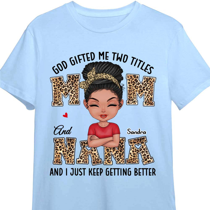 Personalized God Gifted Me Two Titles Mom And Nana Leopard Printed Shirt - Hoodie - Sweatshirt 23762 1