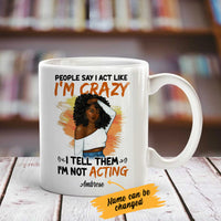 Personalized I Am Not Acting BWA Mug JL281 28O53 thumb 1