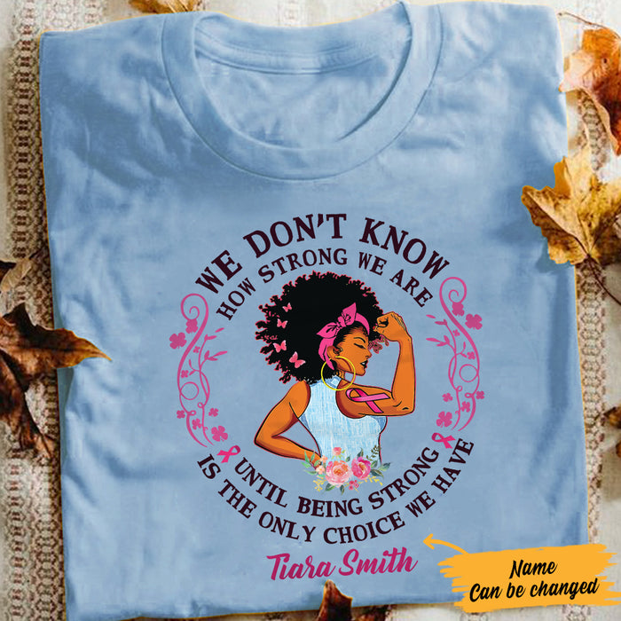 Personalized Breast Cancer BWA How Strong We Are T Shirt AG102 67O57 1