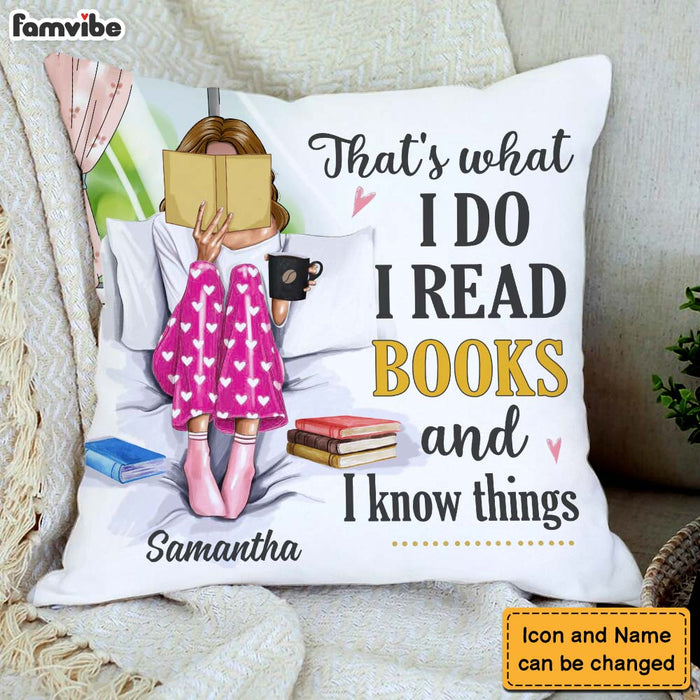 Personalized Gift I Read Books And Know Things Pillow 31108 1