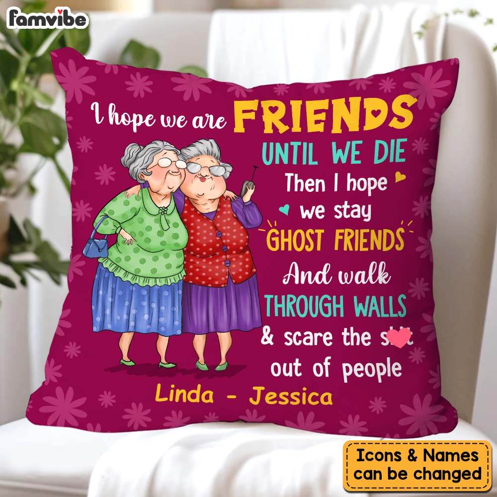 Personalized Gift For Old Friends I Hope We're Friends Pillow 30898 Primary Mockup