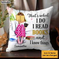 Personalized Gift I Read Books And Know Things Pillow 31108 thumb 1