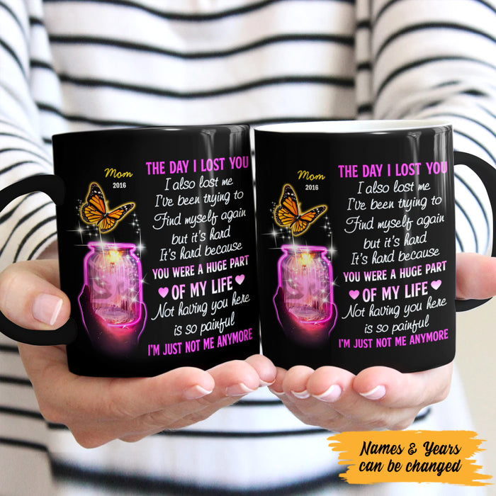 Personalized Butterflies Memorial The Day I Lost You Mug MR162 30O47 1