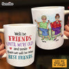 Personalized Gift For Old Friend Mug 24787 thumb 1