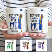 Personalized Graduation Girl Nothing Can Stop Me Mug MR22 67O57 thumb 1