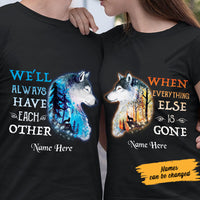 Personalized Always Have Each Other Wolf Love Couple T Shirt SB221 67O58 thumb 1