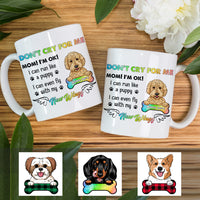Personalized Dog Memorial Don't Cry For Me Mom Mug MR232 67O36 thumb 1