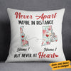 Personalized Never Apart Long Distance  Pillow SB243 30O34 (Insert Included) 1