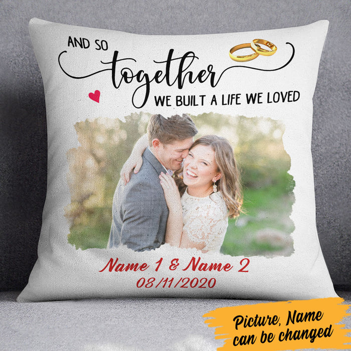 Personalized We Built A Life We Loved Pillow FB233 73O60 (Insert Included) 1