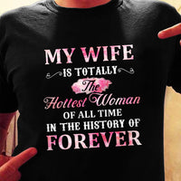 My Wife is Totally the Hottest Woman T Shirt  DB2411 81O58 thumb 1