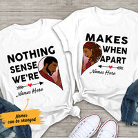 Personalized Nothing Makes Sense  BWA Couple T Shirt SB111 85O47 thumb 1