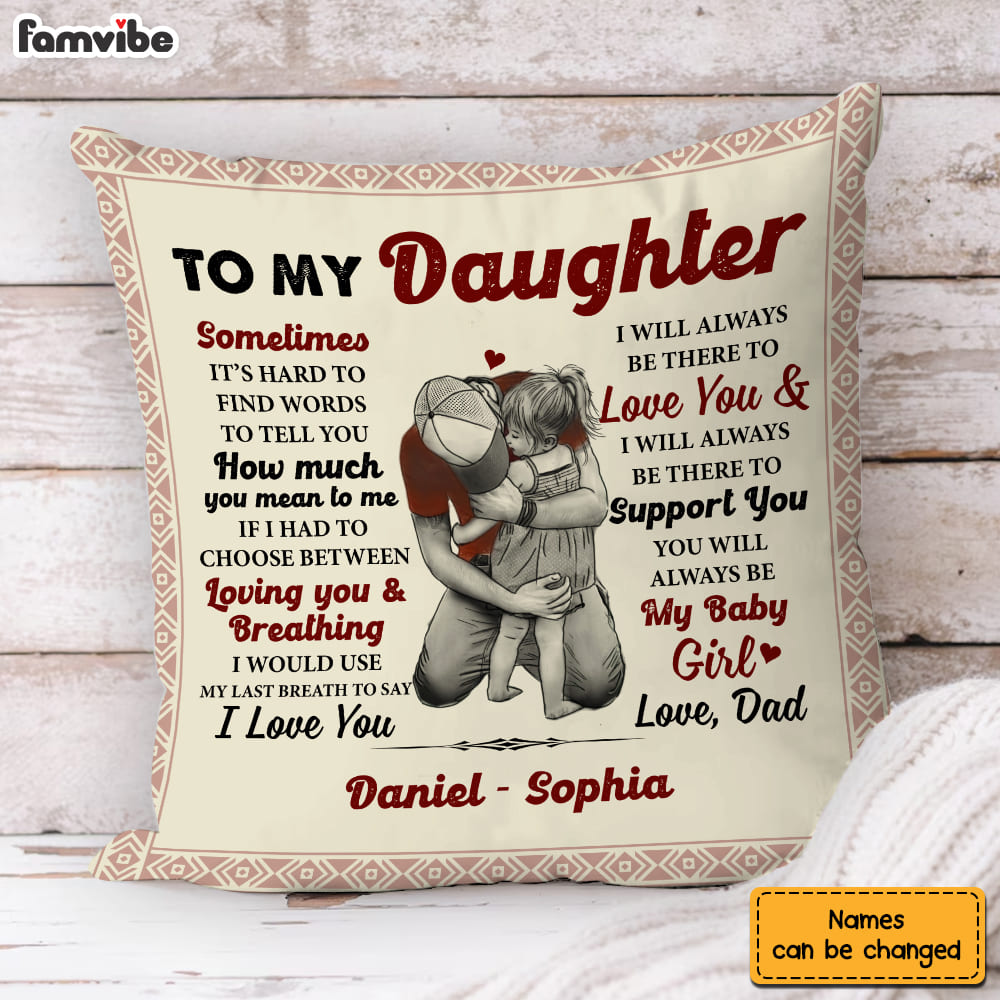 Personalized Gift To My Daughter Dad Always Be My Girl Pillow 31254 Primary Mockup