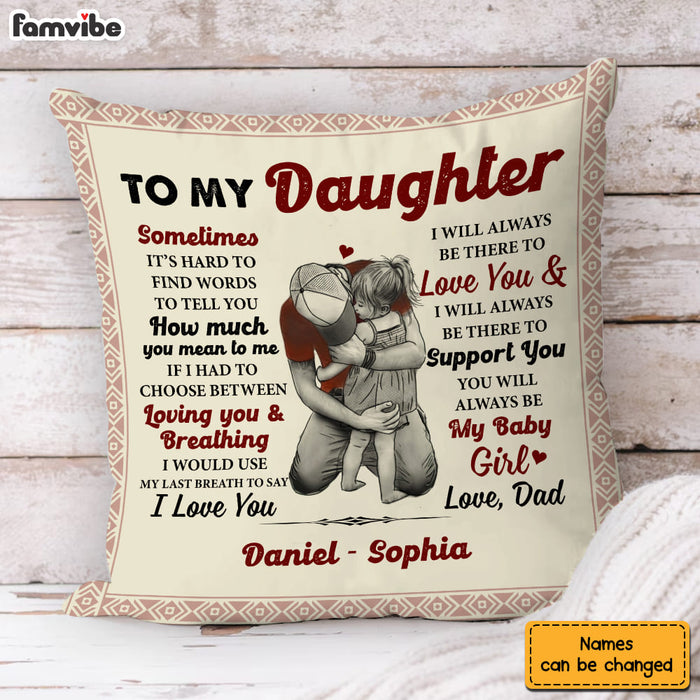 Personalized Gift To My Daughter Dad Always Be My Girl Pillow 31254 1