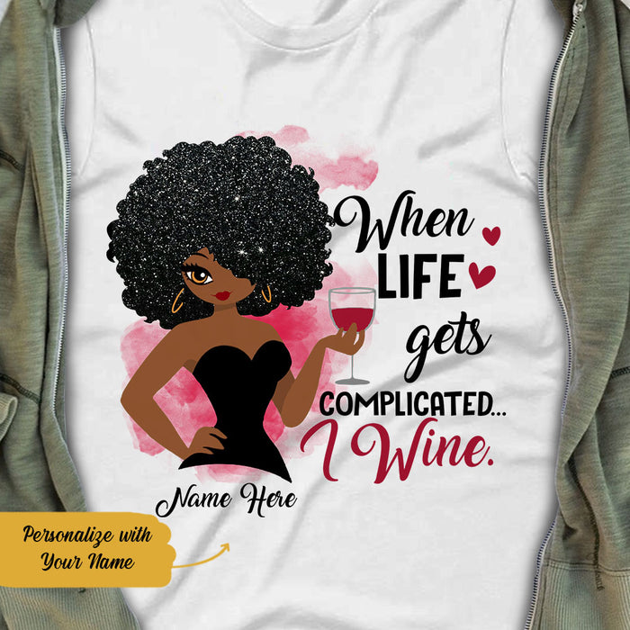 Personalized Life Gets Complicated BWA Wine T Shirt SB11 29O58 1