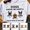 Personalized Dog Make Me Happy T Shirt OB291 26O58 1