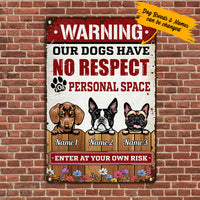 Personalized Dog Have No Respect Metal Sign JL141 25O36 thumb 1