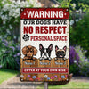 Personalized Dog Have No Respect Metal Sign JL141 25O36 1