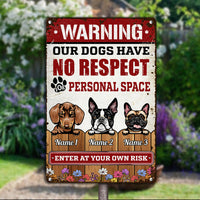 Personalized Dog Have No Respect Metal Sign JL141 25O36 thumb 1