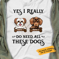 Personalized I Need All These Dogs T Shirt AP222 67O58 thumb 1