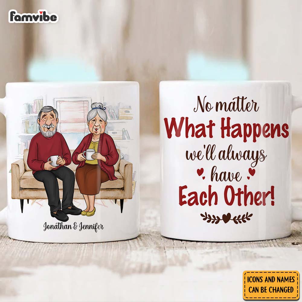 Personalized Couple Gift We'll Always Have Each Other Mug 31040 Primary Mockup