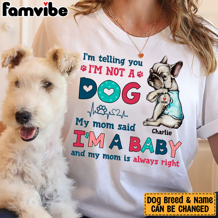 Personalized Dog Mom I'm Not A Dog I'm A Baby Shirt - Hoodie - Sweatshirt SB121 32O53 1