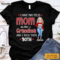 Personalized I Have Two Tittles Mom And Grandma Shirt - Hoodie - Sweatshirt 24019 thumb 1
