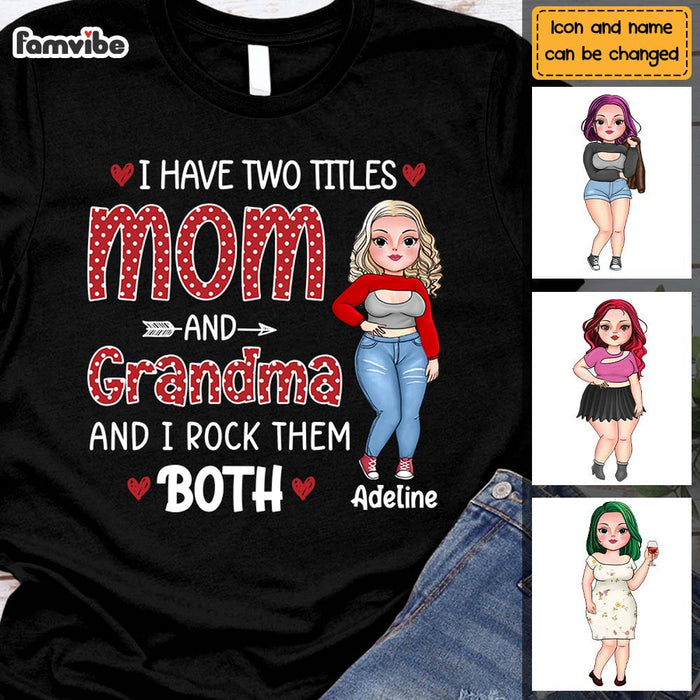 Personalized I Have Two Tittles Mom And Grandma Shirt - Hoodie - Sweatshirt 24019 1