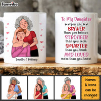 Personalized Gift For Daughter You Are Braver Than You Believe Mug 24749 thumb 1