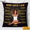 Personalized God Says I Am Pillow OB84 30O53 1