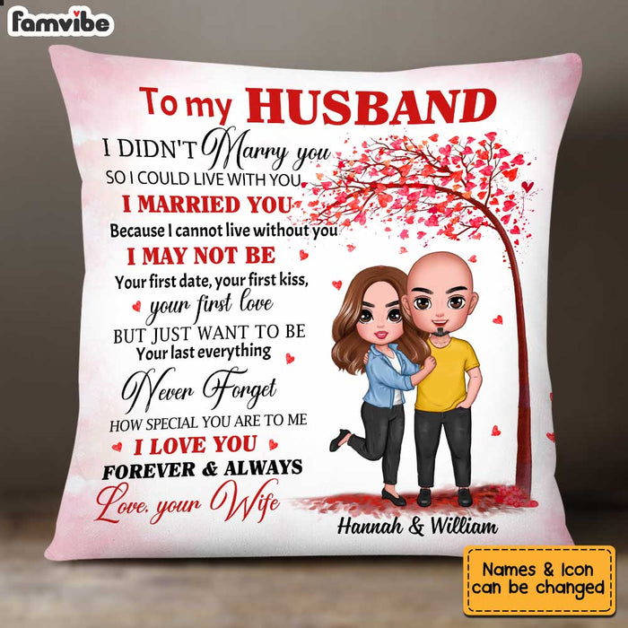 Personalized Husband I Didn't Marry You Pillow JN236 32O34 1