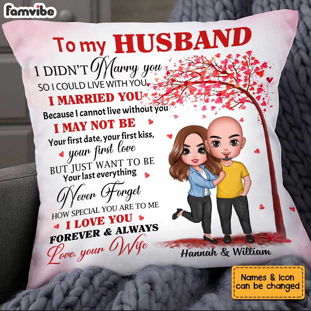 Personalized Husband I Didn't Marry You Pillow JN236 32O34