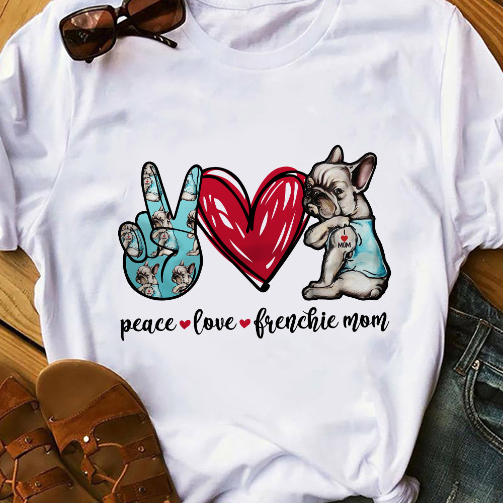 Personalized Peace Love French Bulldog Mom Shirt AG271 81O36