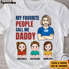 Personalized Favorite People Call Daddy Shirt - Hoodie - Sweatshirt 24143 1