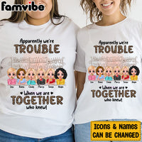 Personalized We're Trouble When We Are Together Gift For Sisters, Sistas,  Soul Sisters Shirt - Hoodie - Sweatshirt DB281 36O58 thumb 1