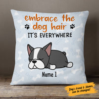 Personalized Embrace The Dog Hair  Pillow DB41 65O58 (Insert Included) thumb 1