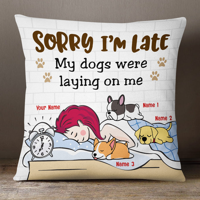 Personalized Sorry I'm Late Dog Pillow JR221 73O53 (Insert Included) 1
