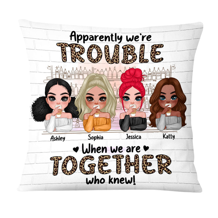 Personalized We're Trouble When We Are Together Gift For Sisters, Sistas,  Soul Sisters Pillow 22668 1