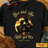 Personalized BWA Couple You And Me Got This T Shirt AG103 30O65 1