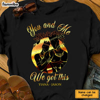 Personalized BWA Couple You And Me Got This T Shirt AG103 30O65 thumb 1