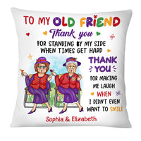 Personalized Gift For Old Friend Thank You For Making Me Laugh Pillow 30210 thumb 1