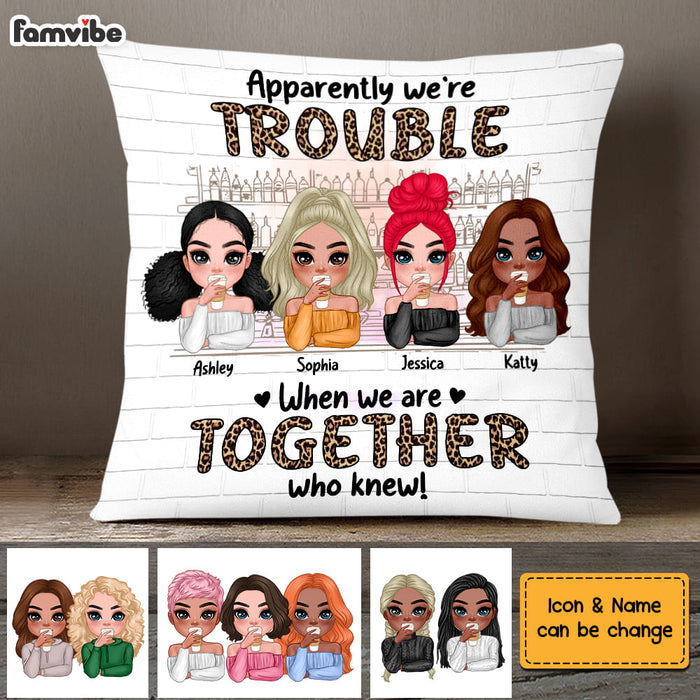 Personalized We're Trouble When We Are Together Gift For Sisters, Sistas,  Soul Sisters Pillow 22668 1