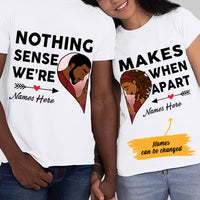 Personalized Nothing Makes Sense  BWA Couple T Shirt SB111 85O47 thumb 1