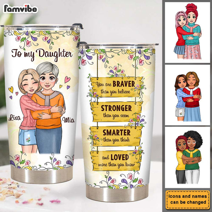Personalized Gift for Daughter You Are Braver Steel Tumbler 25139 1