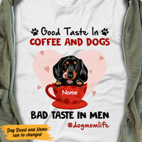 Personalized Good Taste In Dog Coffee T Shirt JR252 65O47 thumb 1