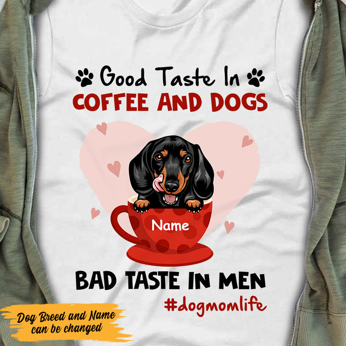 Personalized Good Taste In Dog Coffee T Shirt JR252 65O47 1