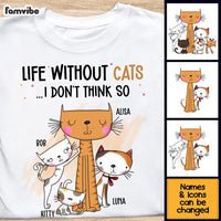 Personalized Gift Life Without Cats I Don't Think So Shirt - Hoodie - Sweatshirt 24824 thumb 1