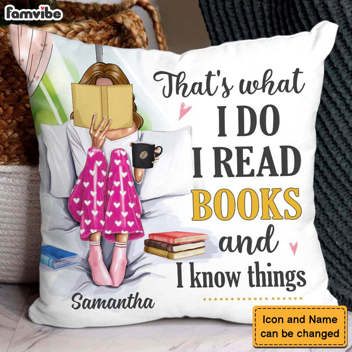 Personalized Gift I Read Books And Know Things Pillow 31108 1