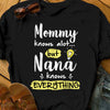 Grandma Nana Knows Everything T Shirt  DB1914 81O58 1