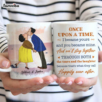 Personalized Couple Gift Once Upon A Time I Became Yours And You Became Mine Mug 31236 thumb 1